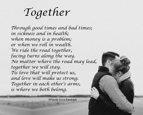 “Together” -an original poem written by Pamela Joyce Randolph (Arizona Poet Lady) Poems About The Love Of Your Life, Love Poems For Anniversaries, Romantic Marriage Quotes, Poem Of Love For Him, Poems Of Love For Him, Poem For Love, Sweet Romantic Quotes For Him, Romantic Poems For Him, Appreciation Quotes For Him