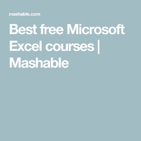 Best free Microsoft Excel courses | Mashable Certificate Of Completion, Free Online Courses, Microsoft Excel, Free Courses, Online Courses, Microsoft, For Free, Range