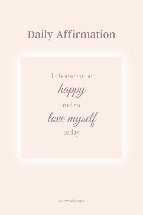 I Choose To Be Happy, Choose To Be Happy, I Love Myself, Love Myself, Daily Affirmation, Choose Happy, I Choose, To Be Happy, Choose Me