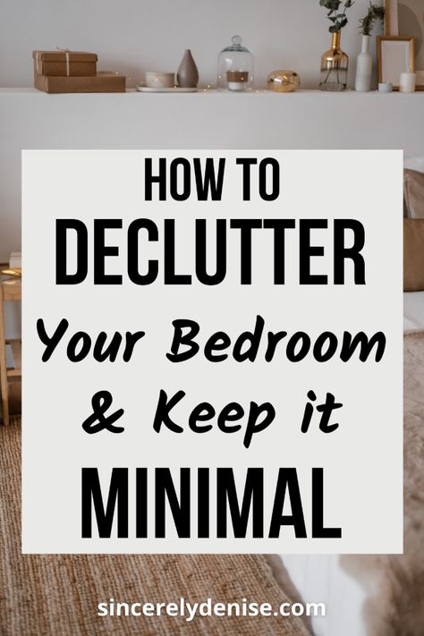 How To Minimalist Bedroom, Declutter Bedroom Checklist Minimalist, Clean Relaxing Bedroom, How To Declutter Your Bedroom Checklist, Clutter Organization Bedroom, Where To Start Cleaning A Messy Bedroom, How To Have A Minimalist Bedroom, Decluttering Bedroom Checklist, Minamilist Clean Bedroom