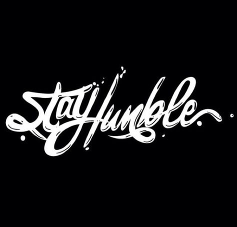 Stay Humble Tattoo, Humble Tattoo, I Love You Calligraphy, Humble Design, Humble Hustle, Hand Lettering Logo, Bottle Tattoo, Work Hard Stay Humble, King Tattoos