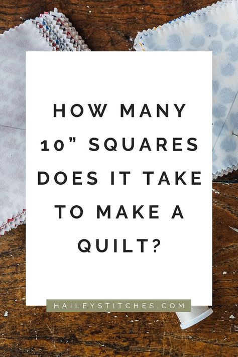 How Many Layer Cakes To Make A Queen Size Quilt, How Much Fabric For A Queen Size Quilt, How Many Blocks For A Quilt, Size Of Queen Quilt, Quilts From 10" Squares Layer Cakes, Full Size Quilt Measurements, Square Block Quilts, Easy King Size Quilt Patterns, Quilt Queen Size