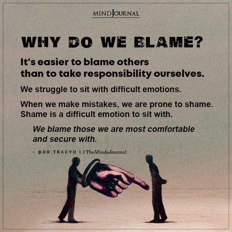 Blame Quotes Relationships, People Who Blame Others Quotes, Taking Responsibility Quotes, Blame Game Quotes, Always My Fault Quotes Blame, Blaming Quotes, Blaming Others Quotes, Take Responsibility Quotes, Blame Quotes