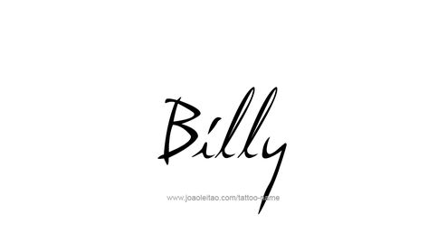 Billy Tattoo Name, Boyfriend Name Tattoos, Billy Name, Tattoo Design Name, Waterfall Wallpaper, Boyfriend Names, Name Tattoo Designs, Design Name, Name Wallpaper