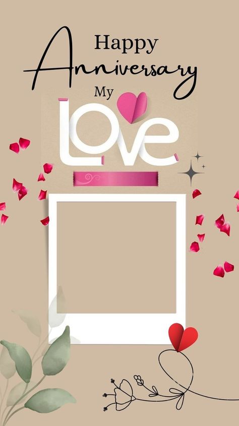 Anniversary Story, Happy Anniversary To My Husband, Happy Wedding Anniversary Cards, Happy Anniversary Photos, My Love Photo, Happy Anniversary My Love, Collage Photo Frame Design, Happy Birthday Clip, Happy Wedding Anniversary