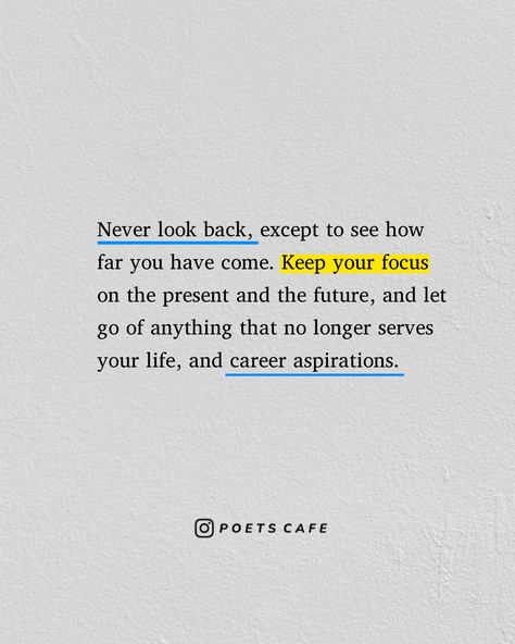 Focus On Dreams Quotes, Focusing On The Present Quotes, Leave Your Past Behind Quotes, Focus On Future Quotes, Focus On Present Quote, Living In The Past Quotes Let It Go, Focus On The Future Not The Past, Time To Leave Quotes, Leave The Past Behind Quotes