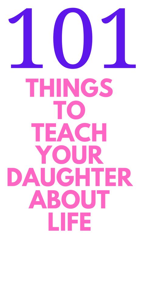 What To Teach Your Daughter, How To Teach My Daughter Confidence, Life Lessons For Daughters, Things To Tell Your Daughter, Things To Teach Your Daughter, Daughter Advice, Laura Grace, Life Skills Kids, Daughter Activities