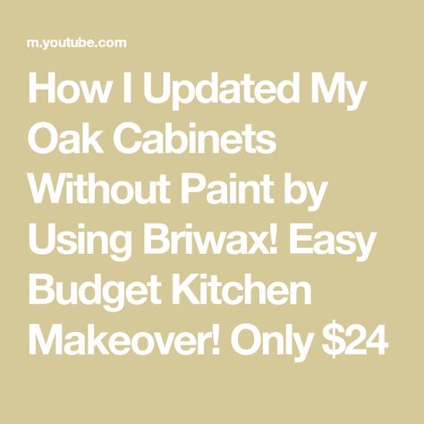 How I Updated My Oak Cabinets Without Paint by Using Briwax! Easy Budget Kitchen Makeover! Only $24 How To Darken Honey Oak Cabinets, Oak Cabinet Redo, Lighten Oak Cabinets Without Paint, Briwax On Honey Oak Cabinets, Liming Wax On Oak Cabinets, Lighten Oak Cabinets, Briwax Oak Cabinets Before And After, Grey Gel Stain Over Oak Cabinets, Painted Oak Cabinets Before And After