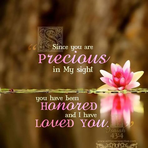 Isaiah  43:4 Isaiah 43 4, Book Of Isaiah, You Are Precious, Isaiah 43, Singing Tips, Singing Lessons, Pink Pearls, Scripture Pictures, King Jesus