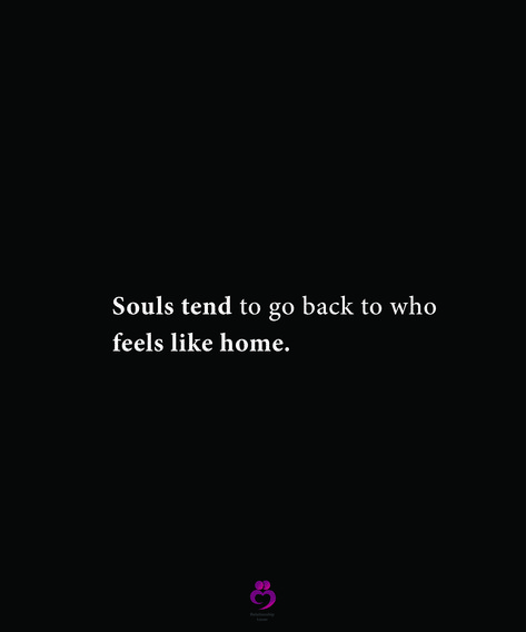 Souls tend to go back to who feels like home. #relationshipquotes #womenquotes Someone Who Feels Like Home, She Feels Like Home, He Feels Like Home Quotes, You Feel Like Home Quotes, Feels Like Home Quotes, You Feel Like Home, He Feels Like Home, Always Love You Quotes, Feel So Close