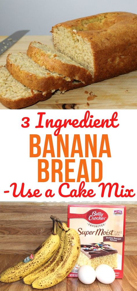 Banana Bread Recipe 3 Ingredients, Three Ingredient Banana Bread, 3 Ingredient Banana Bread Recipe, Banana Bread Cake, Boxed Cake Mixes Recipes, Cake Mix Desserts, Banana Bread Recipe Moist, Banana Dessert Recipes, Easy Banana Bread Recipe