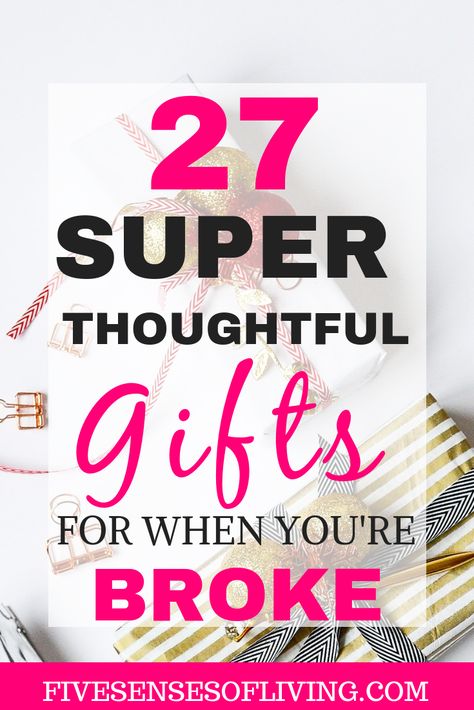 Gift giving doesn't have to break the bank.  With these 27 budget gift ideas, you are sure to find something for someone on your list.  Gift ideas for everyone.  Budget ideas to keep the money in your bank.  Don't go broke this holiday season.  #giftgiving #christmasgifts #holidayseason Diy Gifts When You Are Broke, Cheap Birthday Gifts For Women, Cheap Thoughtful Gifts For Him, Birthday On A Budget Husband, Gift Ideas When You're Broke, Low Budget Birthday Gifts, Inexpensive Anniversary Gifts For Him, Inexpensive Birthday Gifts For Him, Last Minute Birthday Gifts For Boyfriend