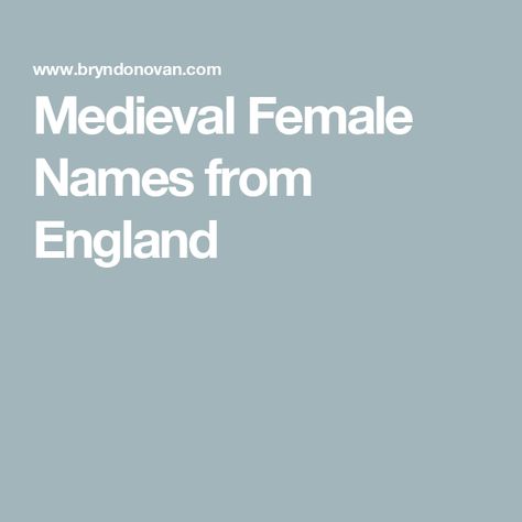 Medieval Female Names from England Medieval Names Character Inspiration, Medieval Last Names, Medieval Girl Names, Medieval Names Female, Medieval Names, Medieval Female, Medieval Girl, M Names, Modern Names