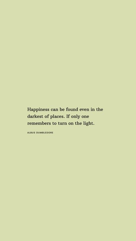 Dumbledore Light Quote, Dumbledore Quotes Light, Harry Potter Quotes Dumbledore, Harry Potter Dumbledore, Dumbledore Quotes, Light Quotes, Well Said Quotes, Albus Dumbledore, Senior Quotes