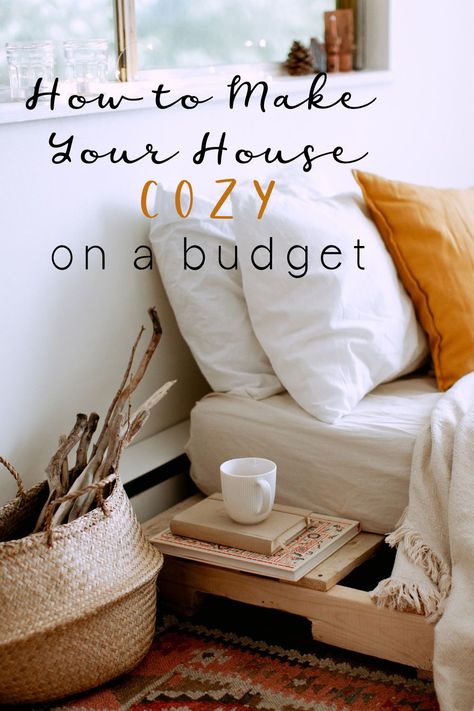 How to Make Your Home Feel Cozy on a Budget - Dig the Good Life Make Your Home More Cozy, How To Make My House Cozy, How To Hygge Your Home, Hygge On A Budget, How To Make Your Home Feel Homey, Cozy Home Tips, Ways To Make Your Home Cozy, Creating A Cozy Home, Making Your Home Cozy