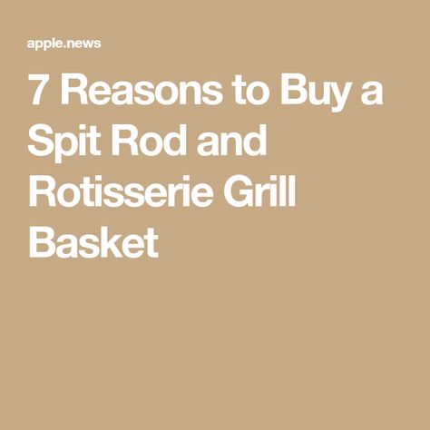 7 Reasons to Buy a Spit Rod and Rotisserie Grill Basket Rotisserie Roast On The Grill, Diy Car Rotisserie, Whole Chicken On Rotisserie Bbq, Bbq Spit Rotisserie, Vertical Rotisserie, Rotisserie Grill, Grill Basket, Do You Really, You Really