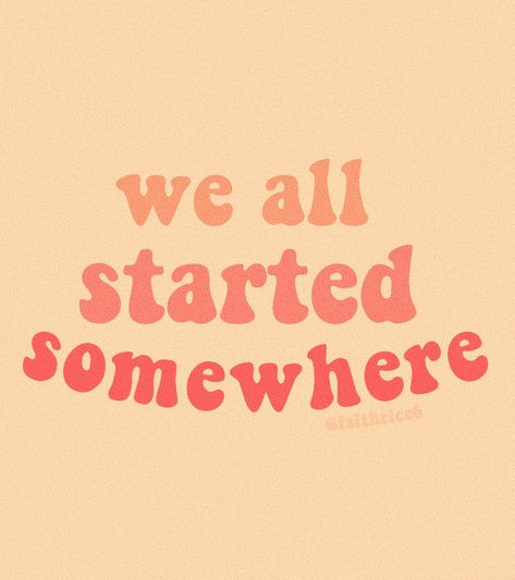 we all started somewhere quote words iphone artsy vsco background wallpaper aesthetic orange yellow coral Quotes Aesthetic, Aesthetic Quotes, I Hope, Orange, Quotes, Red, Pink