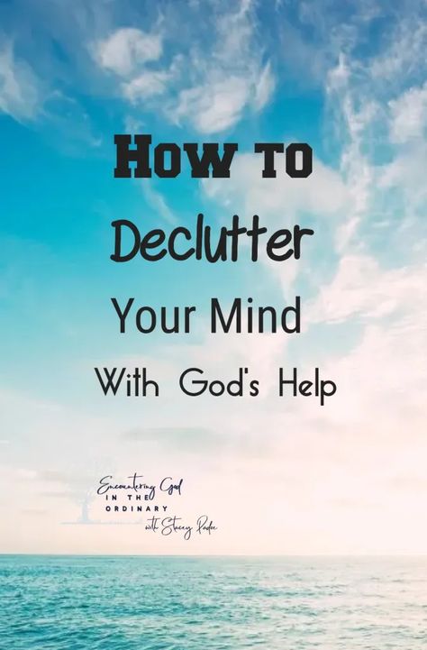 How to Declutter Your Mind With God’s Help - Stacey Pardoe Joy In The Lord, Declutter Your Mind, Bible Study Methods, How To Declutter, Peace And Joy, Devotional Books, Bible Study Tools, Joy Of The Lord, Christian Symbols