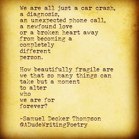 poem by Samuel Decker Thompson Collateral Beauty, Now Quotes, Poem Quotes, Intp, Wonderful Words, Quotable Quotes, Poetry Quotes, Inspirational Quotes Motivation, Pretty Words