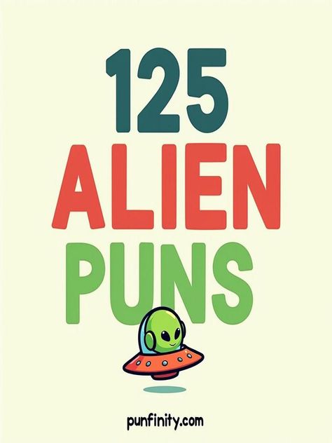 alien puns Alien Puns, Best Puns, Starry Eyed, Space Party, Word Play, One Liner, Good Jokes, The Martian, Out Of This World