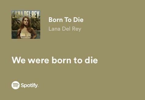 Lana Lyrics, Some Song, Lana Del Rey Quotes, Musica Spotify, Lana Del Rey Songs, Songs That Describe Me, Lana Del Rey Lyrics, Relatable Lyrics, Rap Lyrics Quotes