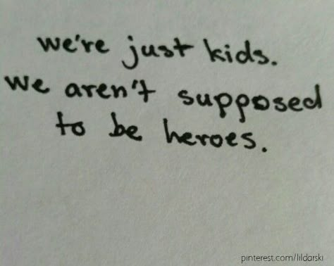 "I always thought i'd be some sort of hero by now." "We're just kids. We're not supposed to be heros." Quotes For Characters, Prophecy Aesthetic, These Broken Stars, Leo Valdez, Story Prompts, Sam Winchester, Heroes Of Olympus, Story Inspiration, Destiel