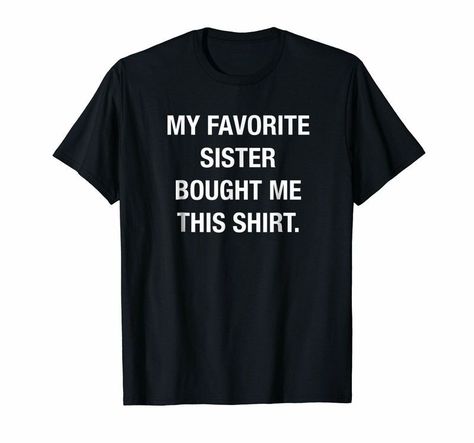 Hunting Humor, Sisters Funny, Daughters Shirt, Book Tshirts, Funny Mothers Day, Funny Mother, Sister Shirts, Hunting Shirts, Gifts For Adults