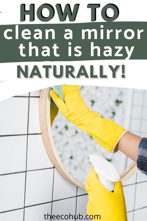 How To Clean A Mirror That Is Hazy, Naturally - The Eco Hub Clean Mirrors, Mirror Cleaning, Stained Mirror, Green Cleaning Recipes, Towel Cleaning, Mirror Cleaner, Tinted Mirror, Old Mirrors, Shower Mirror