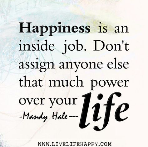 Inside Job Quotes, Mandy Hale Quotes, Happiness Is An Inside Job, Tagalog Love Quotes, Live Life Happy, Happy Motivation, Job Quotes, Happy Quotes Positive, Quotes Famous