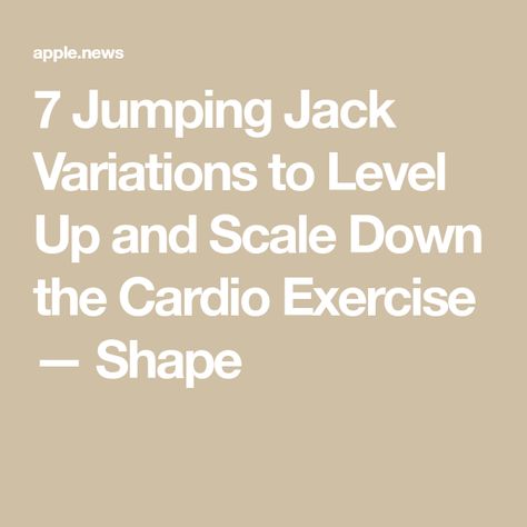 7 Jumping Jack Variations to Level Up and Scale Down the Cardio Exercise — Shape Jumping Jack Variations, Jumping Jack, Cardio Exercise, Want And Need, Jumping Jacks, Shoulder Pain, Cardio Workout, Level Up, Cardio