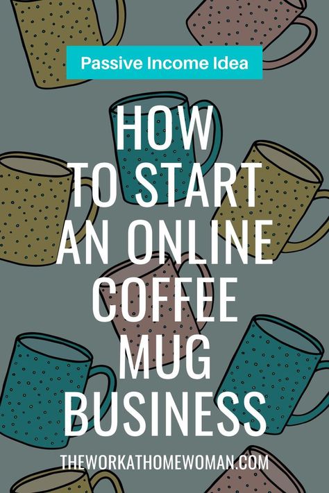 How to Start an Online Coffee Mug Business - If you're looking for a home-based business idea that is fun, creative, and flexible, designing and selling coffee mugs might be the answer! Small Business Ideas For Men, Online Selling Ideas, Popular Business Ideas, Business Ideas For Men, Start Small Business, Small Business Ideas For Teens, Lucrative Business Ideas, Small Business Ideas Products, Easy Small Business Ideas