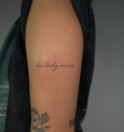 Lucky In Love Tattoo, How Lucky Am I Tattoo, Simplistic Book Tattoo, Grateful Tattoo Ideas Fonts, Lucky You Tattoo, How Lucky Are We Tattoo, How Lucky Are We, Lucky Tattoos, Western Tats