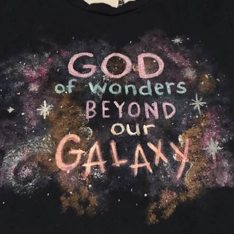 Spirit week at my kids' school included outer space day. They actually called it starlight but it was the same thing. So I hand painted this galaxy t-shirt for my daughter who didn't have anything in hand for the theme. I used the lyrics from a song love God of Wonders by Third Day. Outer Space Quotes, Space Theme Classroom, God Of Wonders, Space Day, Vacation Bible School Craft, Space Lessons, Vacation Bible School Themes, Space Quotes, Stars Classroom