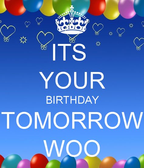 Birthday Tomorrow Quotes, Tomorrow Is Your Birthday, My 14th Birthday, Countdown Quotes, Tomorrow Quotes, Tomorrow Is My Birthday, Birthday Tomorrow, Birthday Countdown, Birthday Week