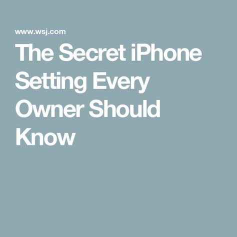 The Secret iPhone Setting Every Owner Should Know Ios Features, Iphone Secrets, Iphone Information, Iphone Info, Iphone Life Hacks, Iphone Life, Phone Hacks, Iphone Hacks, The Wall Street Journal