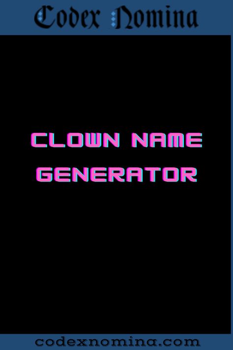 Clown Name Generator & Guide Clown Names Generator, Circus Names, Crowded Concert, Clown Names, Name Suggestions, Name Generator, Concert Hall, Character Names, Stage Name