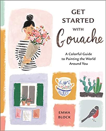 Get Started with Gouache: A Colorful Guide to Painting the World Around You: Block, Emma: 9781984857309: AmazonSmile: Books Painting With Gouache, Emma Block, Jessica Smith, Watercolor Workshop, Mollie Makes, Watercolor Books, The Reader, Make It Easy, Water Based Paint