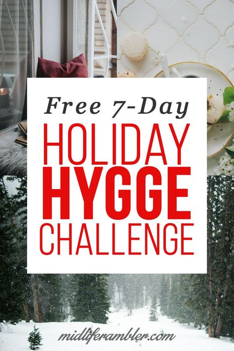 Do you know about the Danish concept of Hygge? Loosely translated, it simply means taking the time to enjoy life's simple pleasures. We can all use a little hygge time during the hectic holiday season. Sign up for Midlife Rambler's free 7-Day Holiday Challenge and you'll receive an e-mail each day with an easy tip for slowing down, savoring the moment and adding a little bit of coziness to your day. Hygge Challenge, Voluntary Simplicity, Hygge Ideas, Cookies To Bake, Danish Words, Holiday Challenge, Hygge Living, Hygge Christmas, Hygge Life