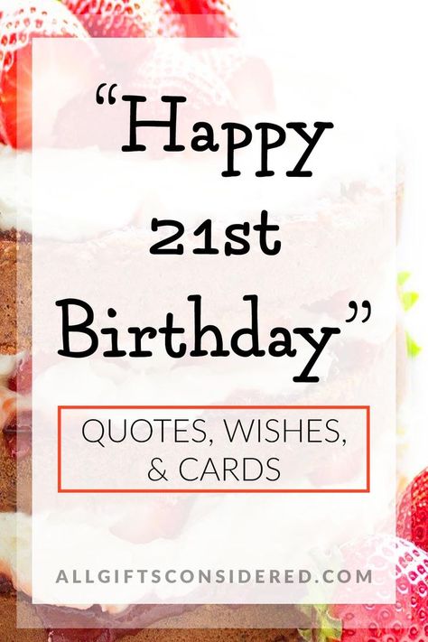 happy 21st birthday quotes, wishes, and cards Happy 21st Birthday Funny Turning 21, Happy 21st Birthday Funny, 21st Birthday Messages, Happy 21st Birthday Wishes, 21st Birthday Captions, Birthday Gift Quote, 21st Birthday Wishes, 21st Birthday Quotes, Birthday Wishes For Her