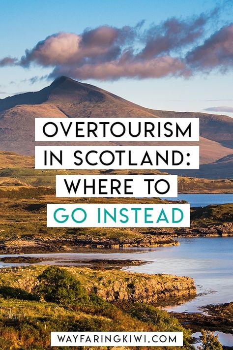 Overtourism In Scotland & Where You Can Go Instead | Wayfaring Kiwi Scotland Hikes, Hiking In Scotland, Things To Do In Scotland, Scotland Hiking, Uk Places, Trip To Scotland, Scotland Vacation, Scotland Road Trip, Scotland Landscape