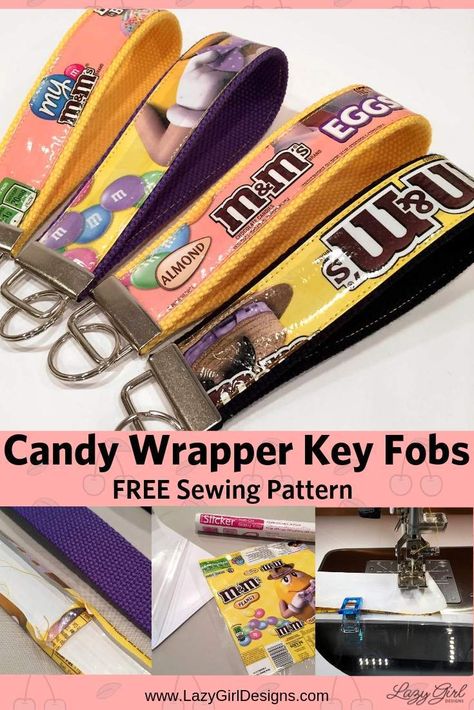 Candy Wrapper Crafts, Key Fobs Diy, Lazy Girl Designs, Easy Candy, Diy Key, Diy Sewing Tutorials, Bag Sewing Pattern, Candy Wrapper, Key Fobs Wristlet