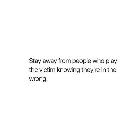 Do you know someone like this? Stay away from people who constantly play the victim and make you believe they're never in the wrong.… Stop Playing Victim To Circumstances You Created, Men Who Play Victim Quotes, People Stealing From You Quotes, When People Believe Lies About You, People Who Do You Wrong, Quotes About People Who Play Victim, People Who Act Like Victims, People Who Play Victim Quotes, Play Victim Quotes