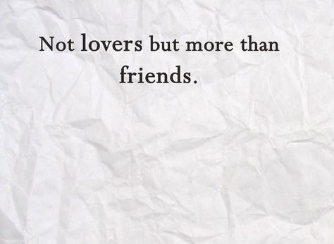 More Than Friend Less Than Lovers Quotes, We Were Just Friends That Spoke Like Lovers, Quotes About More Than Friends, Come On A Few Kisses Wont Ruin Our Friendship, Not Friends But Not Lovers, Probably Friends Possibly Lovers Poem, More Than Friends Less Than Lovers Quote, Better Off As Friends Than Lovers, More Then Friends Less Than Lovers