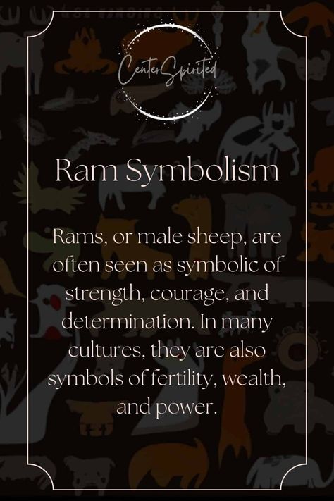 Ram symbolism is powerful and full of meaning. As a totem animal, the ram represents many things, including strength, determination, and leadership. T...https://centerspirited.com/animal-symbolism/ram/ Animal Symbolism Tattoo, Ram Spirit Animal Meaning, Ram Symbolism, Animal Symbolism And Meanings, Spiritual Animal Meanings, Night Symbol, Animals Symbolism, Spiritual Facts, Animals And Their Spiritual Meanings