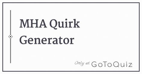 Results: MHA Quirk Generator Wing Quirk Ideas, Quirks To Give Your Characters Mha, Mha Character Generator, Mha Nicknames, Oc Mha Quirk Ideas, Mha Quirks Ideas, My Hero Academia Oc Quirk Ideas, Mha Oc Generator, Mha Base Oc