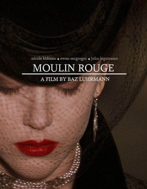 Moulin Rouge! Moulin Rouge Movie Poster, Come What May Moulin Rouge, The Show Must Go On, Moulin Rouge Poster, Moulin Rouge Movie, Sasha Pivovarova, Baz Luhrmann, Architecture Quotes, Vanessa Paradis