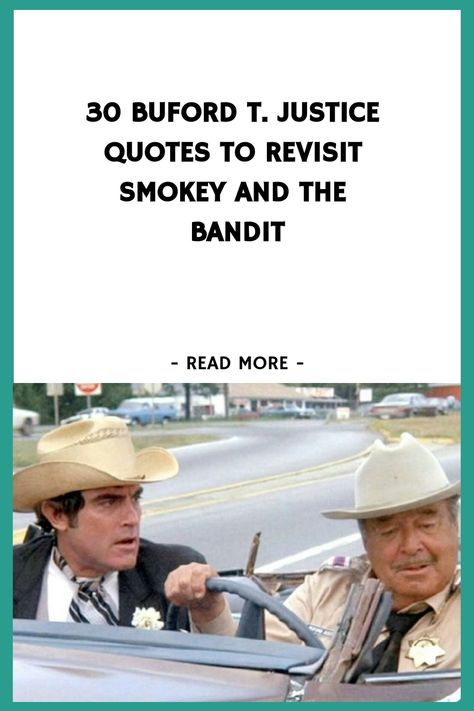 30 Buford T. Justice Quotes to Revisit Smokey and the Bandit https://www.quoteambition.com/buford-t-justice-quotes Smokey And The Bandit Quotes, Bandit Quotes, Buford T Justice Quotes, Bill Murray Quotes, Buford T Justice, Justice Quotes, Iconic Lines, Jackie Gleason, Lack Of Respect