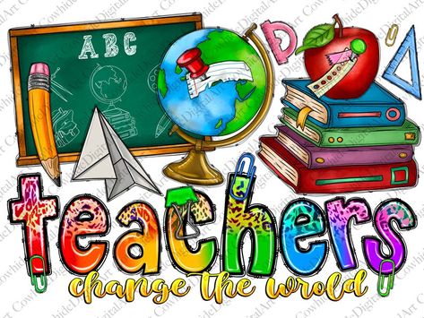 World Png, Male Teacher, Tshirt Printing Design, Personalized Teacher Gifts, Love Png, Change The World, Sublimation Designs, Heat Press, Dtf Transfer