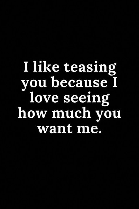 Hot Love Quotes, Funny Flirty Quotes, Partner Yoga, The Perfect Guy, You Want Me, Deep Thought Quotes, Romantic Quotes, Quotes For Him, Pretty Quotes