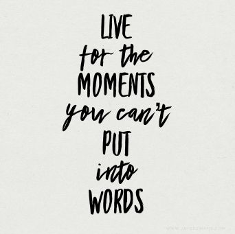 Live for the moments you can put into words. ~www.JayDeeMahs.com #quotes #quoteoftheday #wordstoliveby Magical Quotes, Moments Quotes, Magic Quotes, Summer Quotes, Motivational Quotes For Life, Instagram Quotes, Cute Quotes, Beautiful Quotes, Happy Quotes